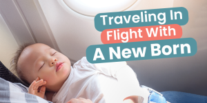 Traveling In Flight With A New Born