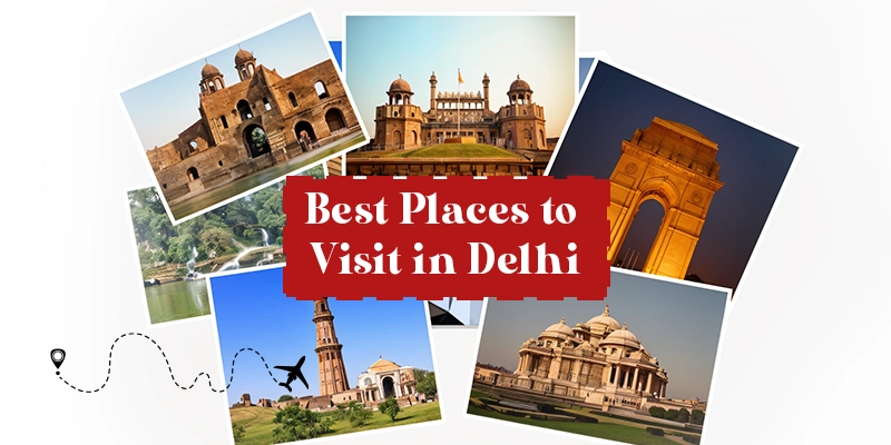Best Places to Visit in Delhi