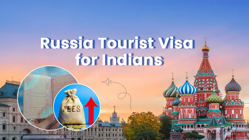 Russia Tourist Visa for Indians Fees