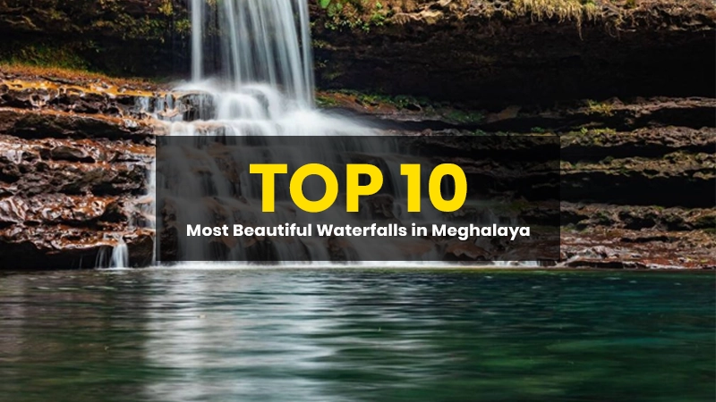 Top 10 Most Beautiful Waterfalls in Meghalaya