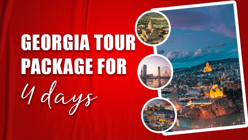 Georgia Tour Package for 4 Days