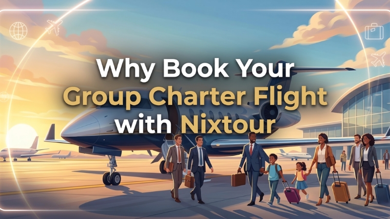Book Your Group Charter Flight with Nixtour