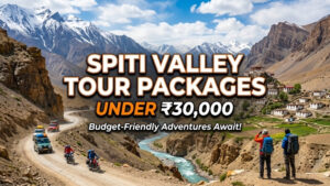 Spiti Valley Tour Packages Under 30000