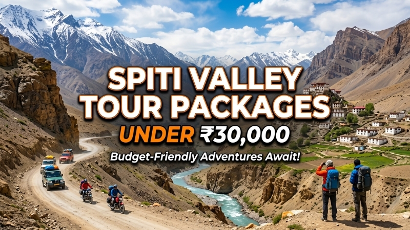 Spiti Valley Tour Packages Under 30000
