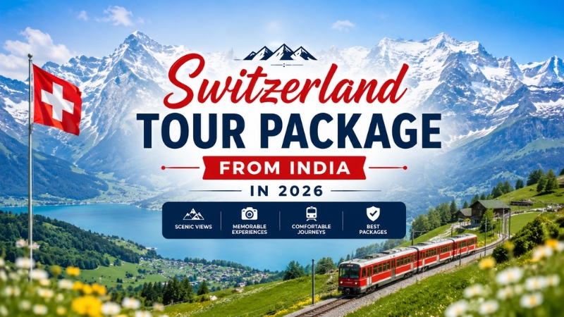 Switzerland Tour Package from India in 2026